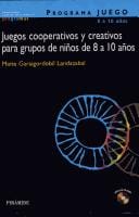 Programa Juego, Juegos Cooperativos Y Creativos Para Grupos De Ninos De 8 a 10 Anos (Ojos Solares)