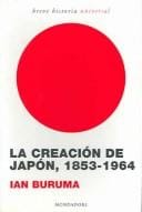 La creacion de Japon, 1853-1964 / Inventing Japan, 1853-1964 (Breve Historia / Brief History)