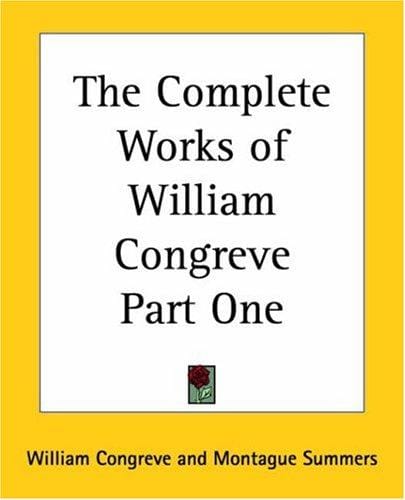 The Complete Works Of William Congreve