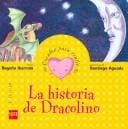 La Historia De Dracolino/ The Story of Dracolino (Cuentos Para Sentir / Felling Stories)