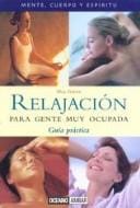 Relajacion Para Gente Muy Ocupada (Mente, Cuerpo Y Espiritu)