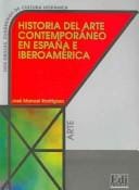 Historia del Arte Contemporaneo en España e Iberoamerica / Spain and Iberiamerica Contemporary Art History (Dos Orillas / Two Edges)
