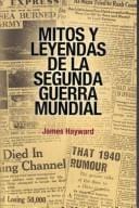 Mitos Y Leyendas De La Segunda Guerral Mundial
