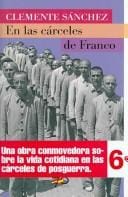 En las carceles de Franco/ In the Jails of Franco