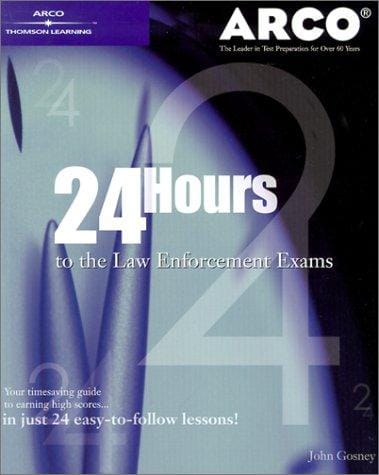 24-Hours to Law Enforcement Exam 1E (24 Hours to the Law Enforcement Exams)
