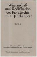 Wissenschaft und Kodifikation des Privatrechts im 19.Jahrhundert