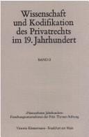 Wissenschaft und Kodifikation des Privatrechts im 19. Jahrhundert