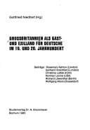 Grossbritannien als Gast- und Exilland für Deutsche im 19. und 20. Jahrhundert