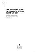 The students' guide to graduate studies in the UK 1991