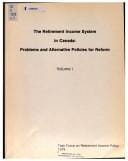 The retirement income system in Canada: problems and alternative policies for reform: report