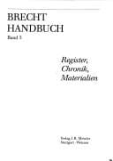 Brecht-Handbuch, 5 Bde., Bd.5, Register, Chronik, Materialien