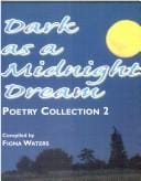 Dark as a midnight dream