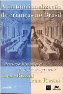 A institucionalizaç̧ão de crianças no Brasil