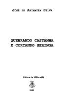 Quebrando castanha e cortando seringa