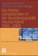 Die Parteivorsitzenden in der Bundesrepublik Deutschland: 1949 - 2005