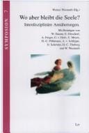 Wo aber bleibt die Seele?