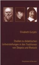 Studien zu didaktischen Leitvorstellungen in den Traditionen von Skepsis und Rhetorik