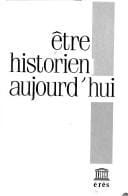 Étre historien aujourd'hui