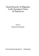 Social security of migrants in the European Union of tomorrow