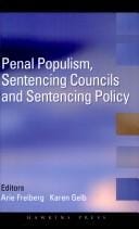 Penal populism, sentencing councils and sentencing policy