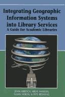 Integrating geographic information systems into library services