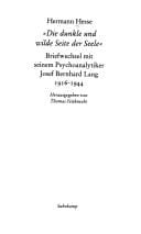 Die dunkle und wilde Seite der Seele: Briefwechsel mit seinem Psychoanalytiker Josef Bernhard Lang 1916 - 1944