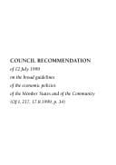 Council recommendation of 12 July 1999 on the broad guidelines of the economic policies of the member states and of the Community (OJ L 217, 17.8.1999, p. 34)