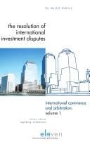 The resolution of international investment disputes