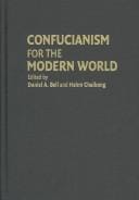 CONFUCIANISM FOR THE MODERN WORLD; ED. BY DANIEL A. BELL