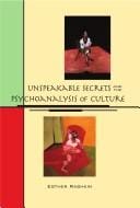 Unspeakable secrets and the psychoanalysis of culture