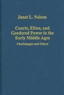COURTS, ELITES, AND GENDERED POWER IN THE EARLY MIDDLE AGES: CHARLEMAGNE AND OTHERS