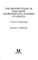 The indentification of man-made environmental hazards to health