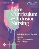 Core curriculum for infusion nursing