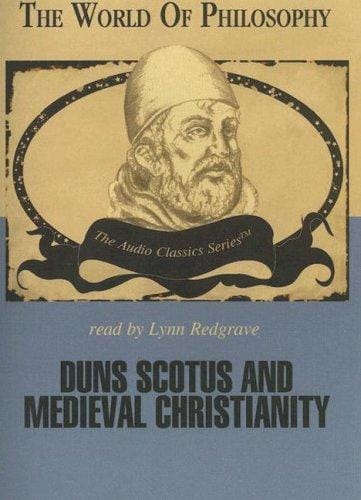 Duns Scotus and Medieval Christianity (World of Philosophy)