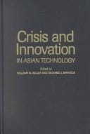 CRISIS AND INNOVATION IN ASIAN TECHNOLOGY; ED. BY WILLIAM W. KELLER