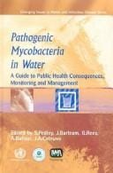 PATHOGENIC MYCOBACTERIA IN WATER: A GUIDE TO PUBLIC HEALTH CONSEQUENCES, MONITORING AND...; ED. BY S. PEDLEY
