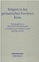 Religion in Den Germanischen Provinzen ROMs (German Edition)