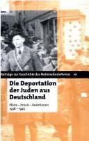 Die Deportation der Juden aus Deutschland: Pl ane - Praxis - Reaktionen: 1938 - 1945