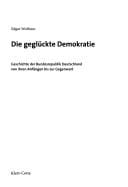 Die gegl uckte Demokratie: Geschichte der Bundesrepublik Deutschland von ihren Anf angen bis zur Gegenwart