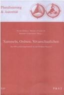 Sammeln, Ordnen, Veranschaulichen.