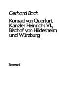 Konrad von Querfurt, Kanzler Heinrichs VI, Bischof von Hildesheim und Würzburg