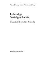 Lebendige Sozialgeschichte: Gedenkschrift für Peter Borowsky (German Edition)
