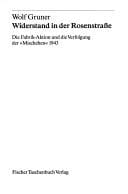 Widerstand in der Rosenstrasse: die Fabrik-Aktion und die Verfolgung der "Mischehen" 1943