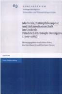 Mathesis, Naturphilosophie und Arkanwissenschaft im Umkreis Friedrich Christoph Oetingers (1702-1782) (Contubernium. Tubinger Beitrage Zur Universitats- Und Wissenschaftsgeschichte) (German Edition)