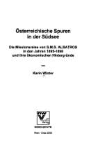 Osterreichische Spuren in der S udsee: die Missionsreise von S.M.S. Albatros in den Jahren 1895 - 1898 und ihre  okonomischen Hintergr unde