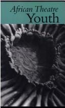 AFRICAN THEATRE: YOUTH; ED. BY MICHAEL ETHERTON
