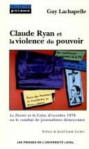 Claude Ryan et la violence du pouvoir