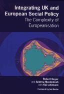 INTEGRATING UK AND EUROPEAN SOCIAL POLICY: THE COMPLEXITY OF EUROPEANISATION