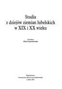 Studia z dziejow ziemian lubelskich w XIX i XX wieku