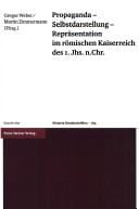 Propaganda, Selbstdarstellung, Repräsentation im römischen Kaiserreich des 1. Jhs. n. Chr